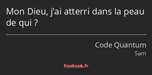Mon Dieu, j’ai atterri dans la peau de qui ?