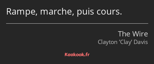 Rampe, marche, puis cours.