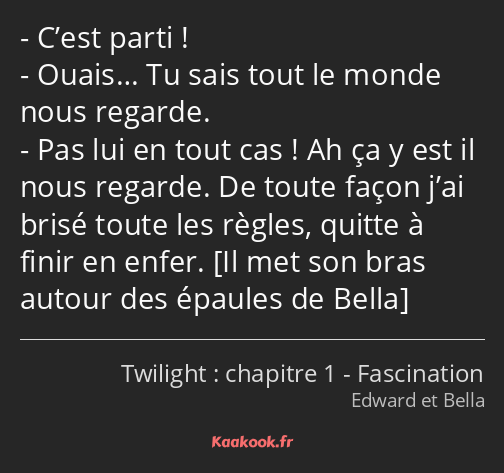 C’est parti ! Ouais… Tu sais tout le monde nous regarde. Pas lui en tout cas ! Ah ça y est il nous…