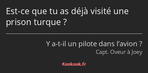 Est-ce que tu as déjà visité une prison turque ?