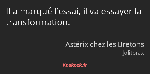 Il a marqué l’essai, il va essayer la transformation.