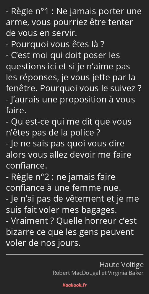 Règle n°1 : Ne jamais porter une arme, vous pourriez être tenter de vous en servir. Pourquoi vous…