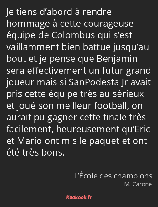 Je tiens d’abord à rendre hommage à cette courageuse équipe de Colombus qui s’est vaillamment bien…