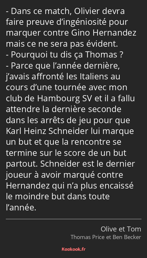 Dans ce match, Olivier devra faire preuve d’ingéniosité pour marquer contre Gino Hernandez mais ce…