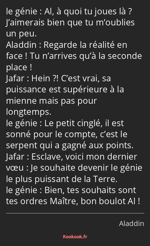 Al, à quoi tu joues là ? J’aimerais bien que tu m’oublies un peu. Regarde la réalité en face ! Tu…