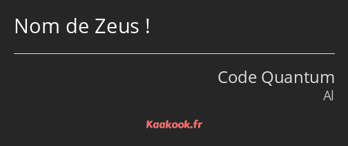 Nom de Zeus !
