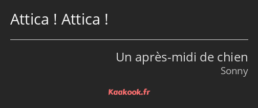 Attica ! Attica !