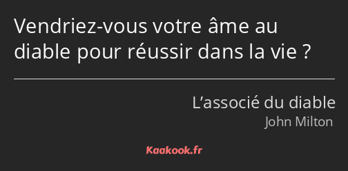 Vendriez-vous votre âme au diable pour réussir dans la vie ?