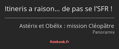 Itineris a raison… de pas se l’SFR !