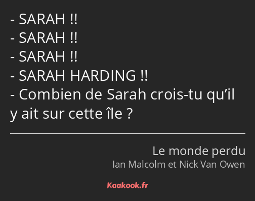 SARAH !! SARAH !! SARAH !! SARAH HARDING !! Combien de Sarah crois-tu qu’il y ait sur cette île ?