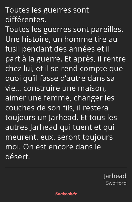 Toutes les guerres sont différentes. Toutes les guerres sont pareilles. Une histoire, un homme tire…