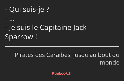 Qui suis-je ? … Je suis le Capitaine Jack Sparrow !