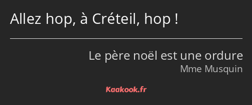 Allez hop, à Créteil, hop !