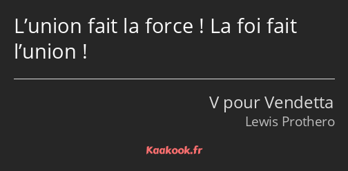 Citation L Union Fait La Force La Foi Fait L Union Kaakook