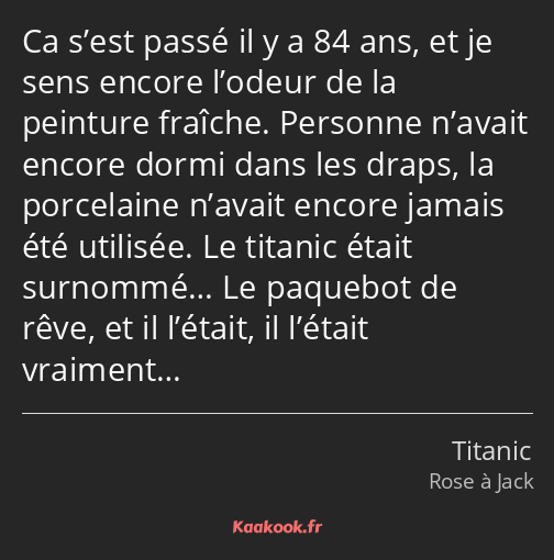 Ca s’est passé il y a 84 ans, et je sens encore l’odeur de la peinture fraîche. Personne n’avait…