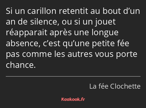 Si un carillon retentit au bout d’un an de silence, ou si un jouet réapparait après une longue…