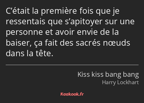 C’était la première fois que je ressentais que s’apitoyer sur une personne et avoir envie de la…