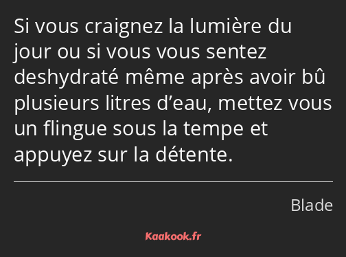 Si vous craignez la lumière du jour ou si vous vous sentez deshydraté même après avoir bû plusieurs…