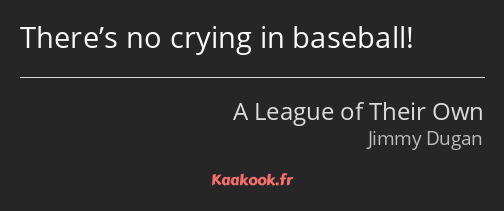 There’s no crying in baseball!