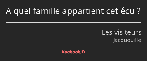 À quel famille appartient cet écu ?