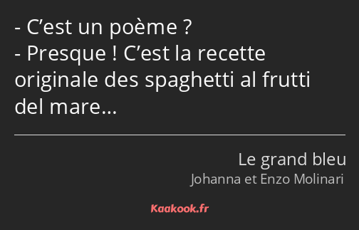 C’est un poème ? Presque ! C’est la recette originale des spaghetti al frutti del mare…