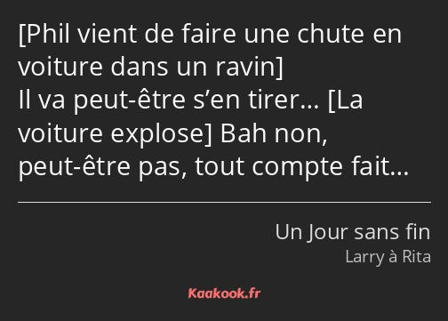  Il va peut-être s’en tirer… Bah non, peut-être pas, tout compte fait…