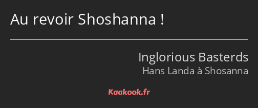 Au revoir Shoshanna !