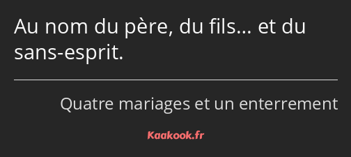 Au nom du père, du fils… et du sans-esprit.