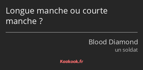 Longue manche ou courte manche ?