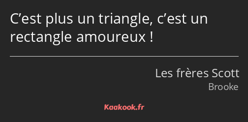 C’est plus un triangle, c’est un rectangle amoureux !