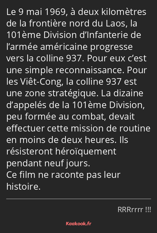 Le 9 mai 1969, à deux kilomètres de la frontière nord du Laos, la 101ème Division d’Infanterie de…