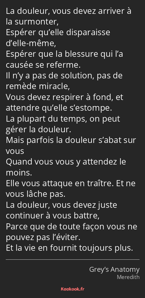 Citation « La douleur, vous devez arriver à la surmonter