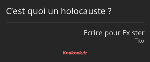 C’est quoi un holocauste ?