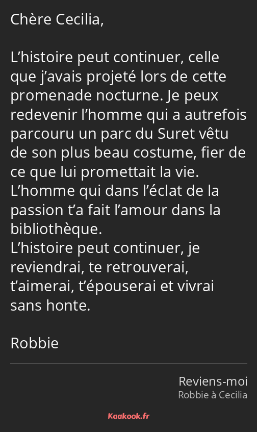 Chère Cecilia, L’histoire peut continuer, celle que j’avais projeté lors de cette promenade…