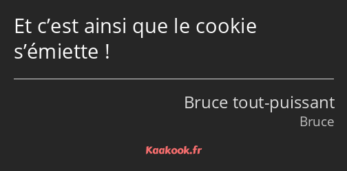 Et c’est ainsi que le cookie s’émiette !