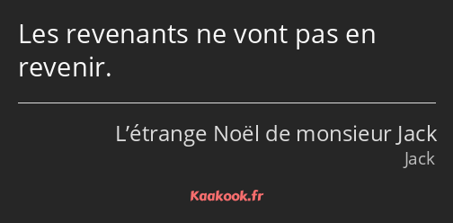 Les revenants ne vont pas en revenir.