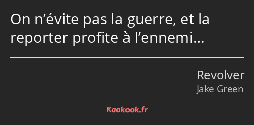 On n’évite pas la guerre, et la reporter profite à l’ennemi…