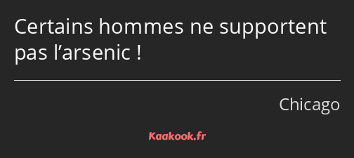 Certains hommes ne supportent pas l’arsenic !