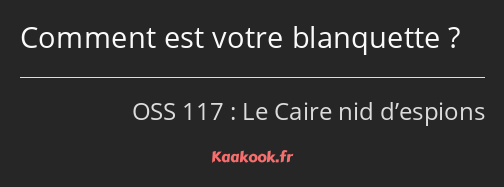 Comment est votre blanquette ?