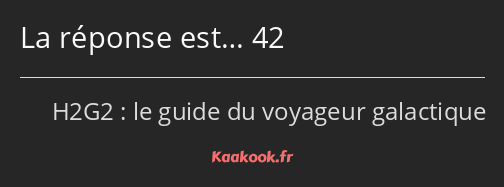 La réponse est… 42