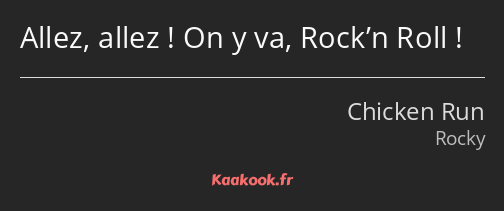 Allez, allez ! On y va, Rock’n Roll !