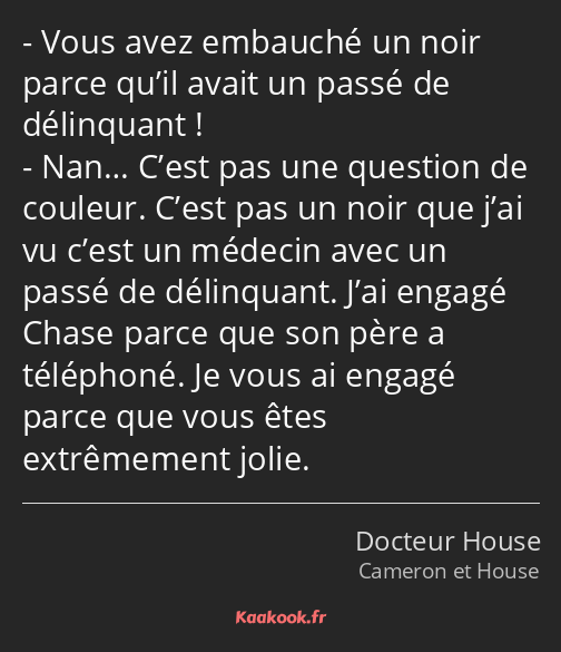 Vous avez embauché un noir parce qu’il avait un passé de délinquant ! Nan… C’est pas une question…