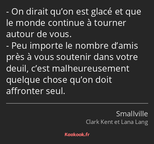 On dirait qu’on est glacé et que le monde continue à tourner autour de vous. Peu importe le nombre…